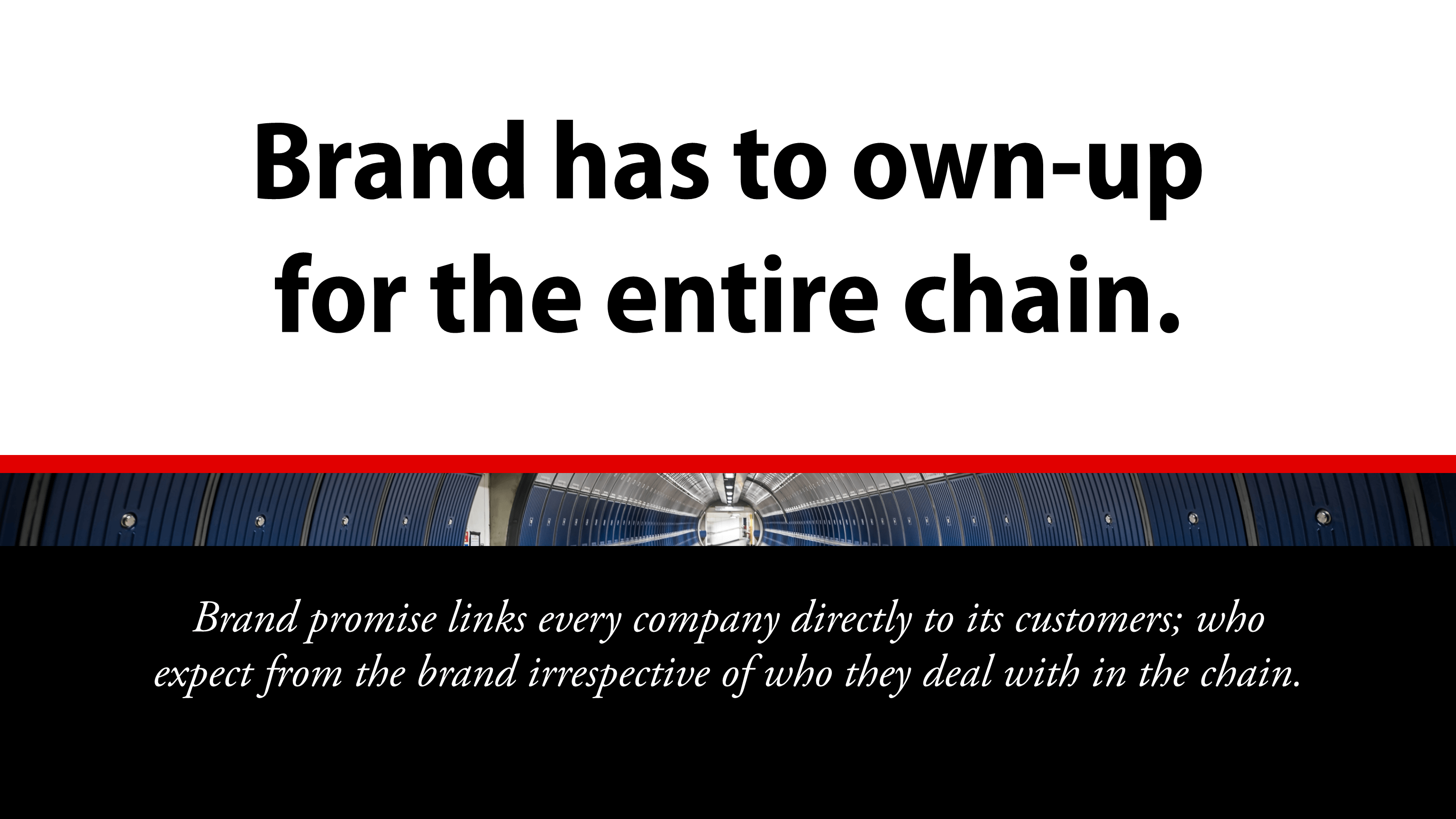 Brand has to own-up for the entire chain