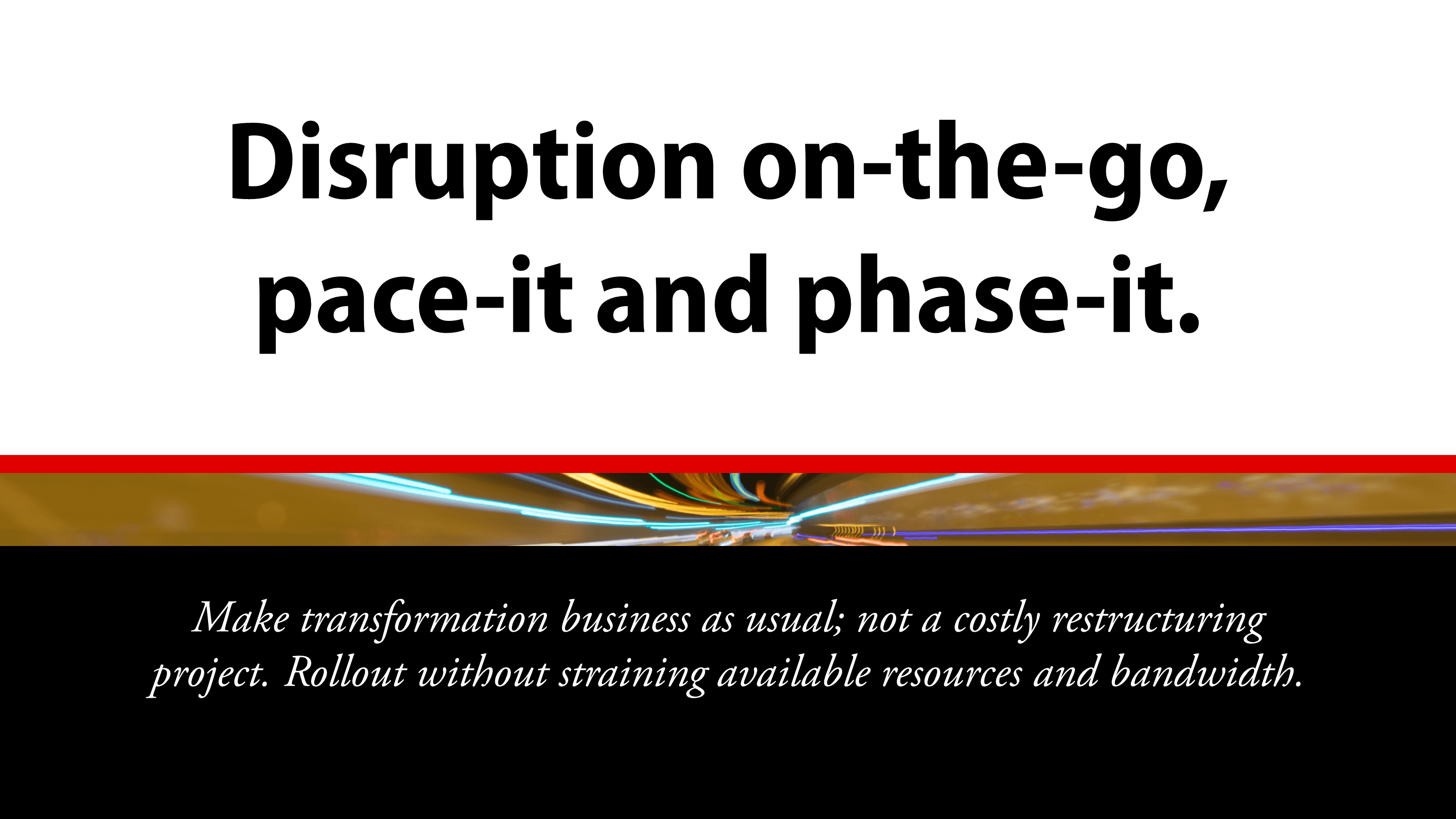 Disruption on-the-go