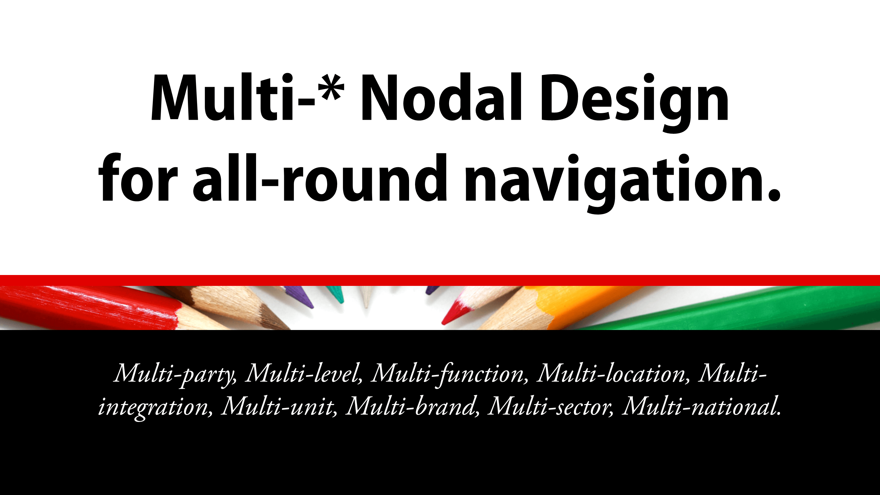 Click to view a larger version MND Multi Nodal Design